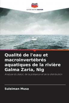 Qualité de l'eau et macroinvertébrés aquatiques de la rivière Galma Zaria Nig