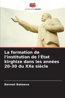 La formation de l'institution de l'État kirghize dans les années 20-30 du XXe siècle