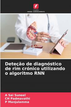 Deteção de diagnóstico de rim crónico utilizando o algoritmo RNN