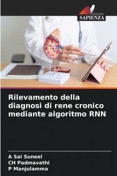 Rilevamento della diagnosi di rene cronico mediante algoritmo RNN