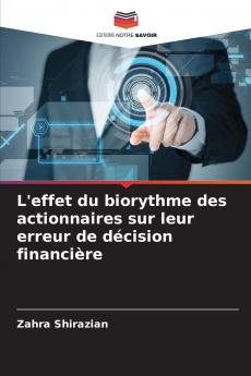 L'effet du biorythme des actionnaires sur leur erreur de décision financière