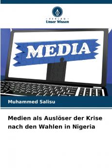 Medien als Auslöser der Krise nach den Wahlen in Nigeria