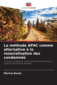 La méthode APAC comme alternative à la resocialisation des condamnés