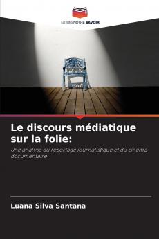 Le discours médiatique sur la folie