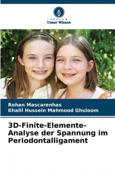 3D-Finite-Elemente-Analyse der Spannung im Periodontalligament
