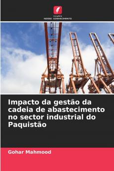 Impacto da gestão da cadeia de abastecimento no sector industrial do Paquistão