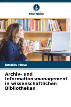 Archiv- und Informationsmanagement in wissenschaftlichen Bibliotheken