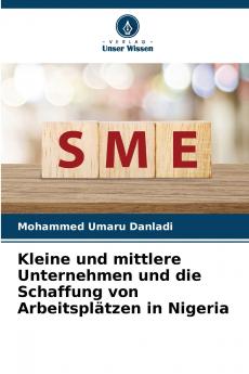 Kleine und mittlere Unternehmen und die Schaffung von Arbeitsplätzen in Nigeria