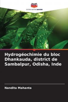 Hydrogéochimie du bloc Dhankauda district de Sambalpur Odisha Inde