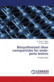 Biosynthesized silver nanoparticles for endo-perio lesions