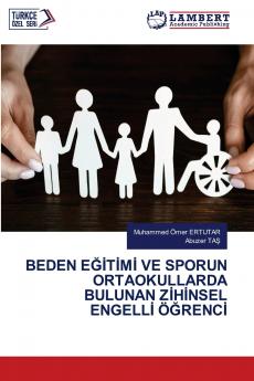 BEDEN E??T?M? VE SPORUN ORTAOKULLARDA BULUNAN Z?H?NSEL ENGELL? Ö?RENC?