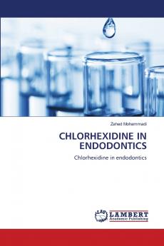 CHLORHEXIDINE IN ENDODONTICS