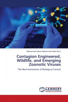 Contagion Engineered Wildlife and Emerging Zoonotic Viruses