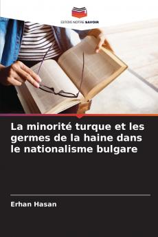 La minorité turque et les germes de la haine dans le nationalisme bulgare