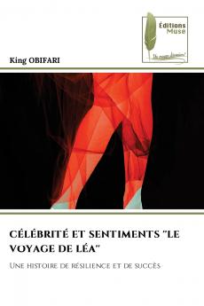 CÉLÉBRITÉ ET SENTIMENTS ''LE VOYAGE DE LÉA''