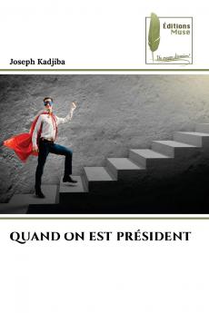 QUAND ON EST PRÉSIDENT