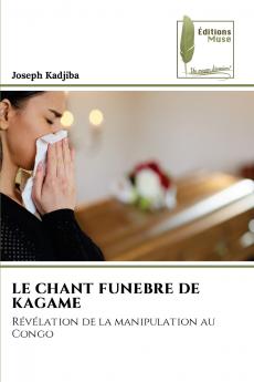 LE CHANT FUNEBRE DE KAGAME