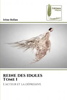 REINE DES IDOLES Tome 1