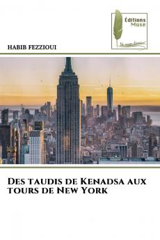 Des taudis de Kenadsa aux tours de New York