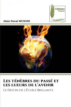 Les ténèbres du passé et les lueurs de l'avenir