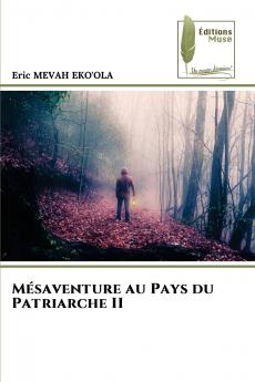 Mésaventure au Pays du Patriarche II