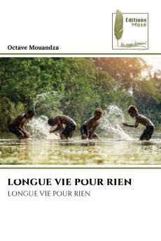 LONGUE VIE POUR RIEN