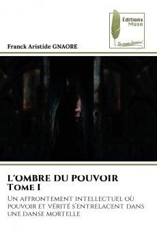 L'OMBRE DU POUVOIR Tome I