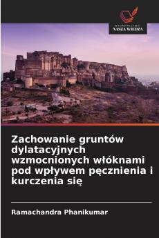 Zachowanie gruntów dylatacyjnych wzmocnionych włóknami pod wpływem pęcznienia i kurczenia się