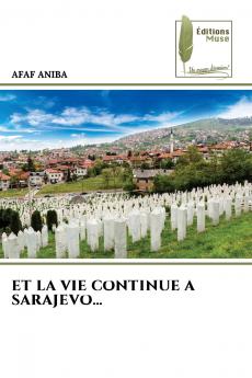ET LA VIE CONTINUE A SARAJEVO...