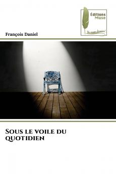 Sous le voile du quotidien