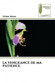LA VENGEANCE DE MA PATIENCE