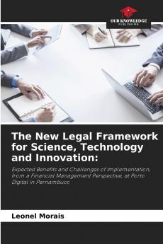 The New Legal Framework for Science Technology and Innovation