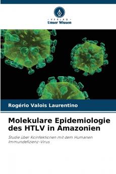 Molekulare Epidemiologie des HTLV in Amazonien