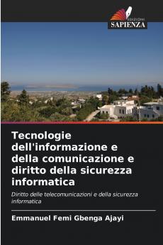 Tecnologie dell'informazione e della comunicazione e diritto della sicurezza informatica