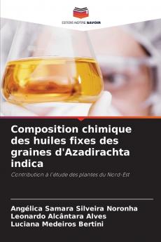Composition chimique des huiles fixes des graines d'Azadirachta indica