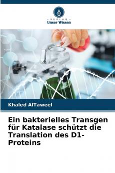 Ein bakterielles Transgen für Katalase schützt die Translation des D1-Proteins