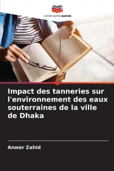 Impact des tanneries sur l'environnement des eaux souterraines de la ville de Dhaka