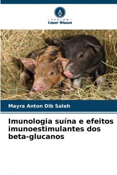 Imunologia suína e efeitos imunoestimulantes dos beta-glucanos