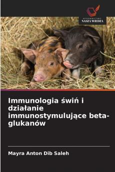 Immunologia świń i działanie immunostymulujące beta-glukanów