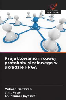 Projektowanie i rozwój protokołu sieciowego w układzie FPGA