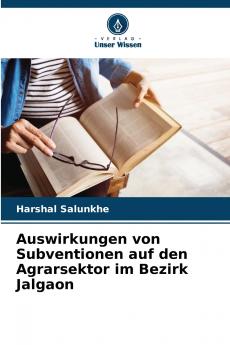 Auswirkungen von Subventionen auf den Agrarsektor im Bezirk Jalgaon
