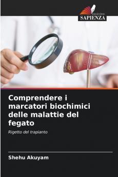 Comprendere i marcatori biochimici delle malattie del fegato