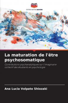 La maturation de l'être psychosomatique