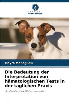 Die Bedeutung der Interpretation von hämatologischen Tests in der täglichen Praxis