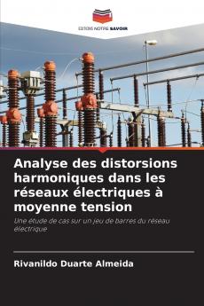 Analyse des distorsions harmoniques dans les réseaux électriques à moyenne tension