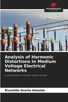 Analysis of Harmonic Distortions in Medium Voltage Electrical Networks