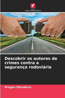 Descobrir os autores de crimes contra a segurança rodoviária