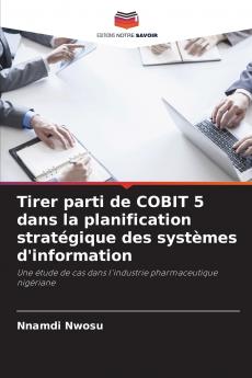 Tirer parti de COBIT 5 dans la planification stratégique des systèmes d'information