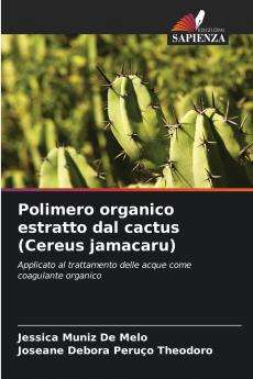 Polimero organico estratto dal cactus (Cereus jamacaru)