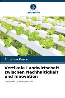 Vertikale Landwirtschaft zwischen Nachhaltigkeit und Innovation